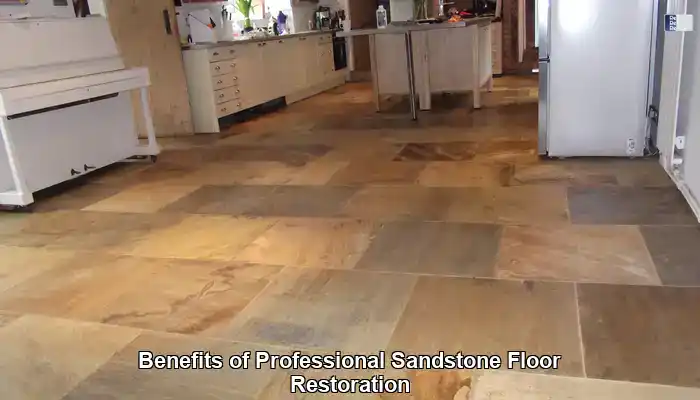 Benefits of Professional Sandstone Floor Restoration