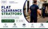 Flat Clearance Services: Cost-Effective Solutions in Stratford