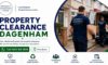 Property Clearance Services in Dagenham: Swift Solutions
