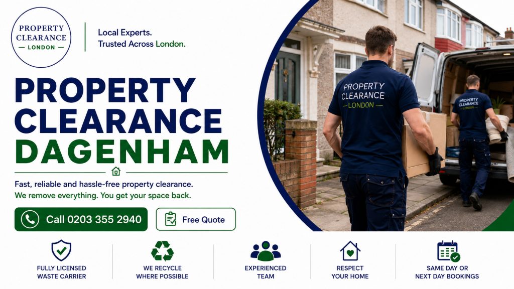Property Clearance Services in Dagenham: Swift Solutions