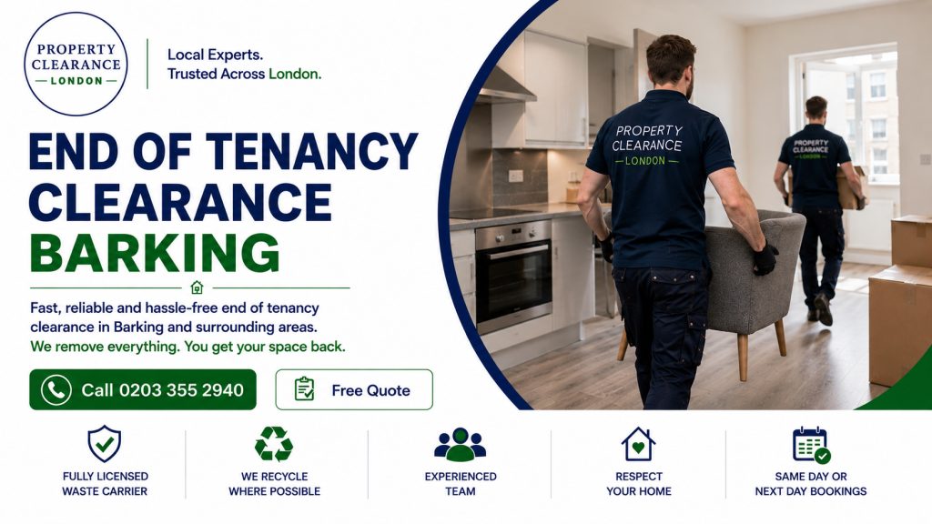 End of Tenancy Clearance by Trusted Experts in Barking